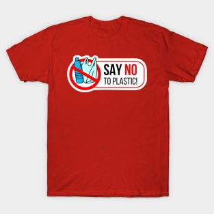 Say no to plastic T-Shirt